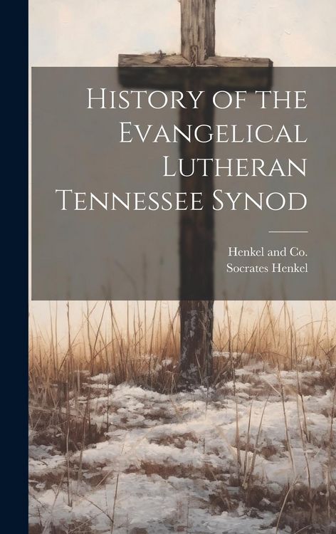 Produktbild: History of the Evangelical Lutheran Tennessee Synod