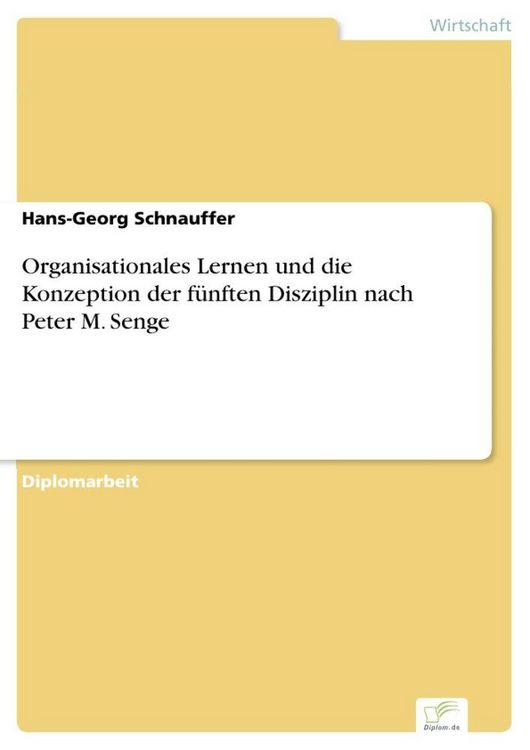 Produktbild: Organisationales Lernen und die Konzeption der f&uuml;nften Disziplin nach Peter M. Senge