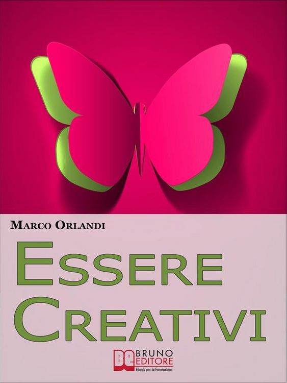 Produktbild: Essere Creativi. Come Aprire il Proprio Canale Creativo e Sprigionare il Talento che E' in Noi. (Ebook Italiano - Anteprima Gratis)