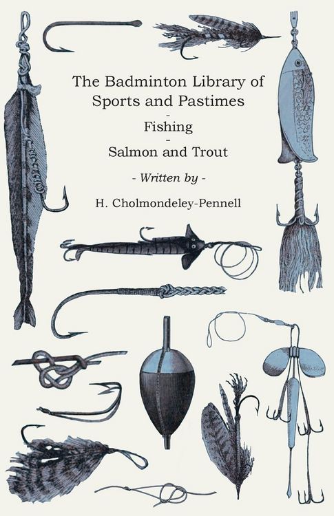Produktbild: The Badminton Library of Sports and Pastimes - Fishing - Salmon and Trout