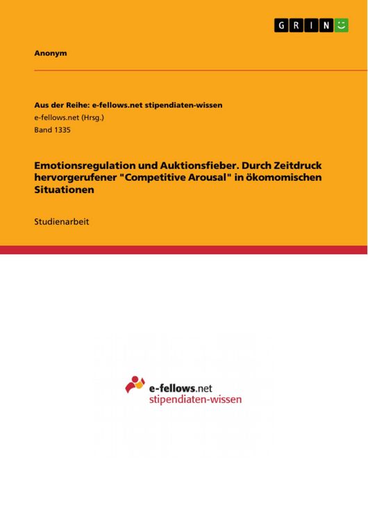 Produktbild: Emotionsregulation und Auktionsfieber. Durch Zeitdruck hervorgerufener "Competitive Arousal" in &ouml;komomischen Situationen