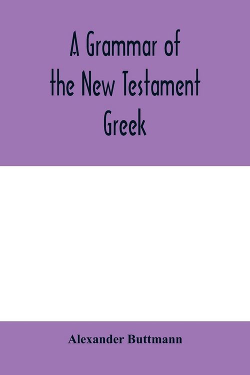 Produktbild: A grammar of the New Testament Greek