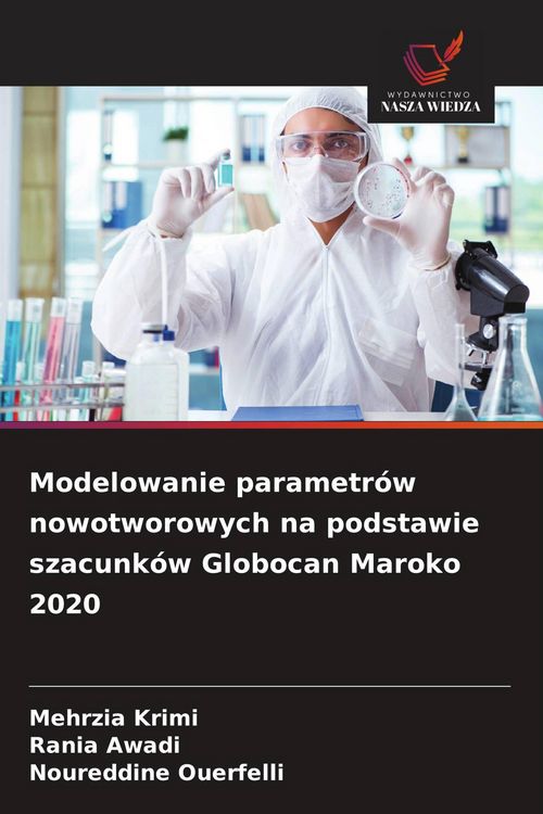 Produktbild: Modelowanie parametr&oacute;w nowotworowych na podstawie szacunk&oacute;w Globocan Maroko 2020