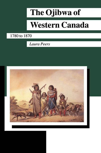 Produktbild: The Ojibwa of Western Canada 1780-1870