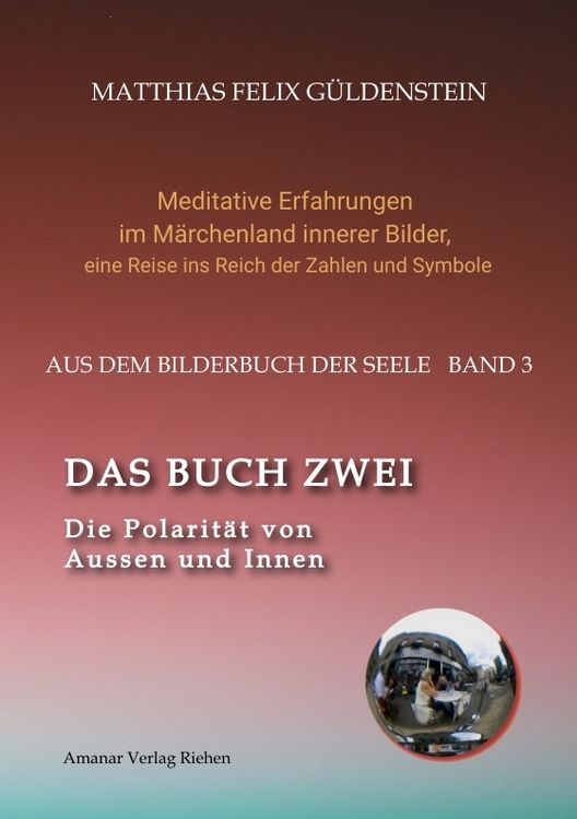 Produktbild: DAS BUCH ZWEI; Ein- und ausatmen; Anima und Animus; Spiegelbild und Schatten; Gegen&uuml;berliegende Tierkreiszeichen; Das M&auml;rchen von Frau Holle;