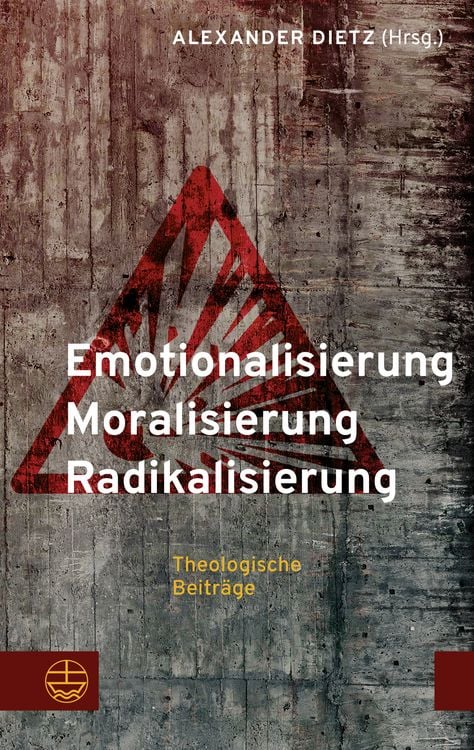 Produktbild: Emotionalisierung &ndash; Moralisierung &ndash; Radikalisierung
