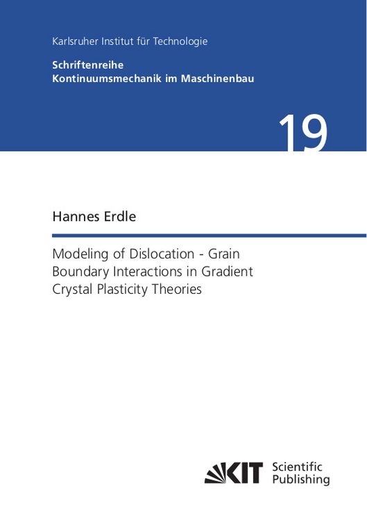 Produktbild: Modeling of Dislocation - Grain Boundary Interactions in Gradient Crystal Plasticity Theories