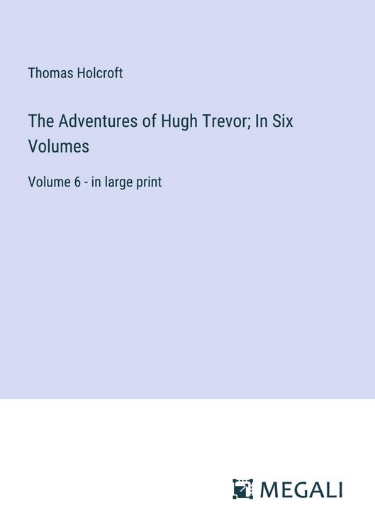 Produktbild: The Adventures of Hugh Trevor; In Six Volumes