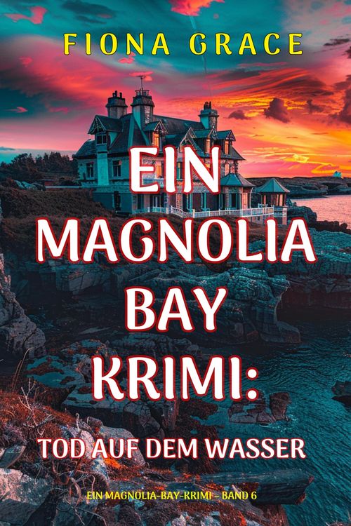 Produktbild: Tod auf dem Wasser (Ein Magnolia-Bay-Krimi - Band 6)