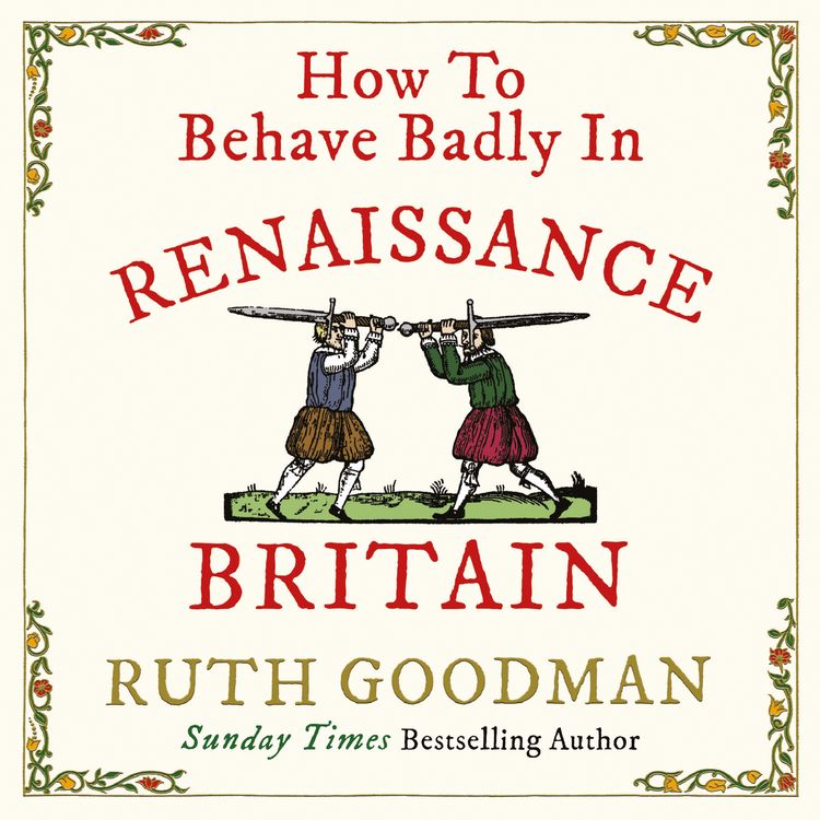 Produktbild: How to Behave Badly in Renaissance Britain