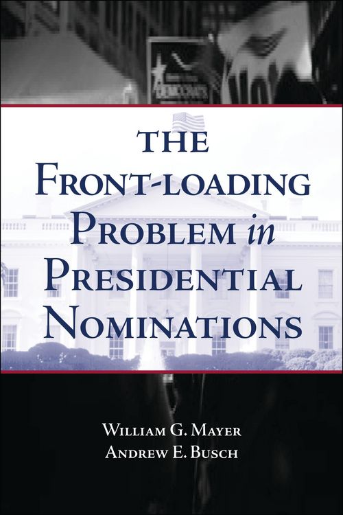 Produktbild: The Front-Loading Problem in Presidential Nominations