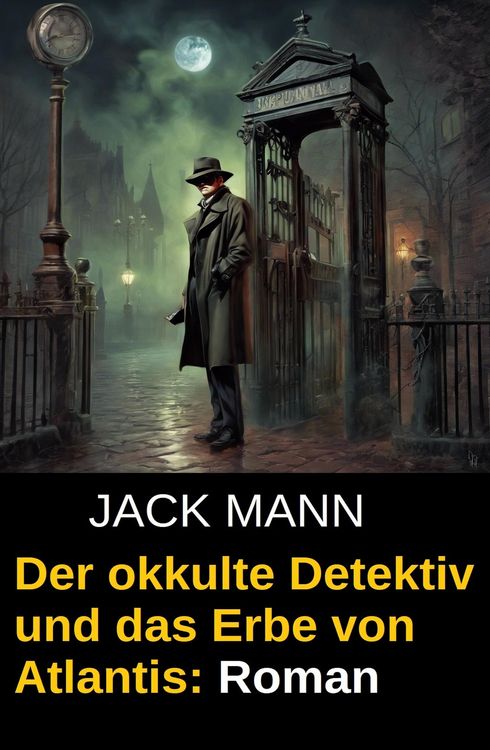 Produktbild: Der okkulte Detektiv und das Erbe von Atlantis: Roman