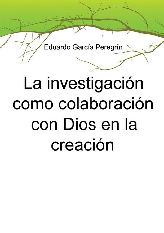 Produktbild: La investigaci&oacute;n como colaboraci&oacute;n con Dios en la creaci&oacute;n