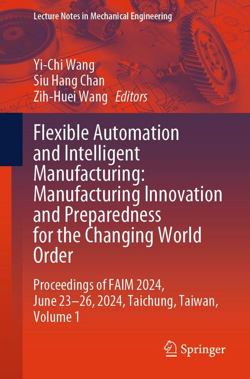 Produktbild: Flexible Automation and Intelligent Manufacturing: Manufacturing Innovation and Preparedness for the Changing World Order
