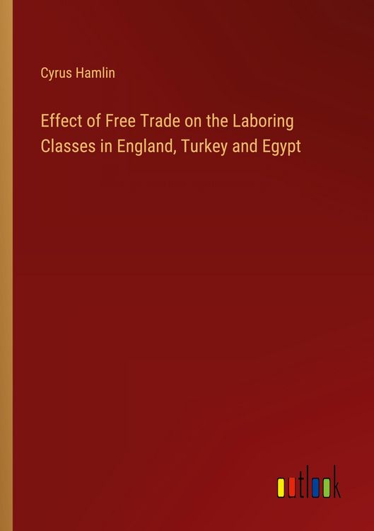 Produktbild: Effect of Free Trade on the Laboring Classes in England, Turkey and Egypt