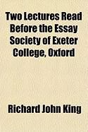 Produktbild: Two Lectures Read Before the Essay Society of Exeter College, Oxford
