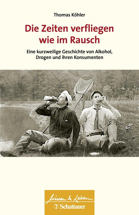 Produktbild: Die Zeiten verfliegen wie im Rausch (Wissen & Leben)