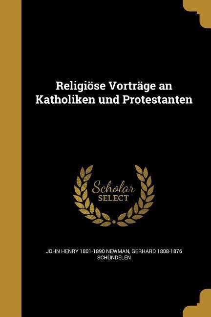 Produktbild: Religi&ouml;se Vortr&auml;ge an Katholiken und Protestanten