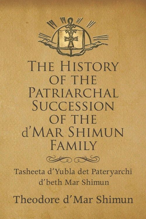 Produktbild: The History of the Patriarchal Succession of the D'mar Shimun Family