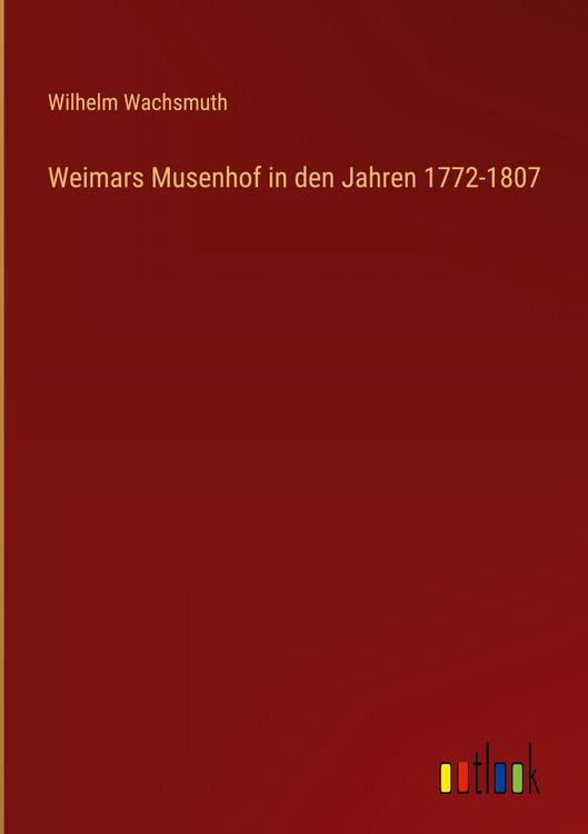 Produktbild: Weimars Musenhof in den Jahren 1772-1807