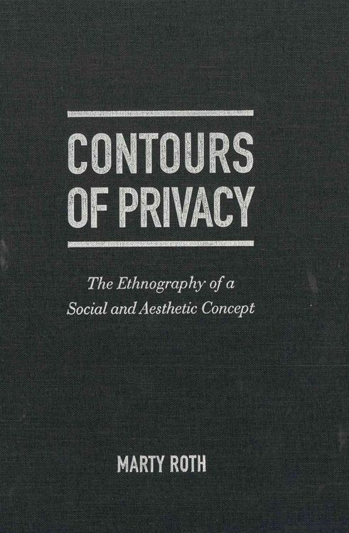 Produktbild: The Life and Death of Privacy in the West: The Ethnography of a Social and Aesthetic Concept