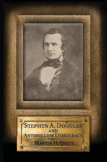 Produktbild: Stephen A. Douglas and Antebellum Democracy