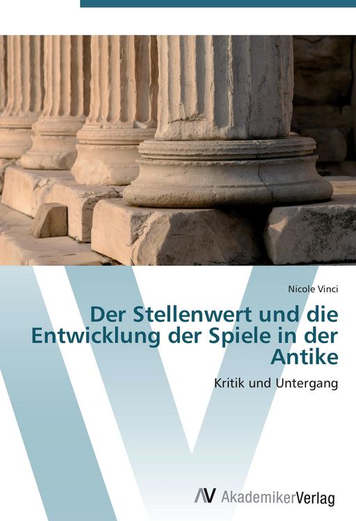 Produktbild: Der Stellenwert und die Entwicklung der Spiele in der Antike