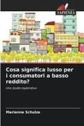 Produktbild: Cosa significa lusso per i consumatori a basso reddito?