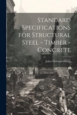 Produktbild: Standard Specifications for Structural Steel - Timber - Concrete