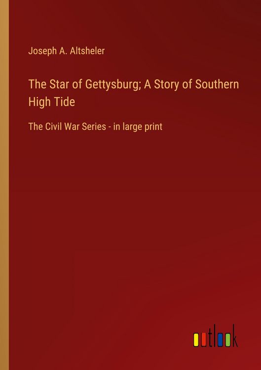 Produktbild: The Star of Gettysburg; A Story of Southern High Tide