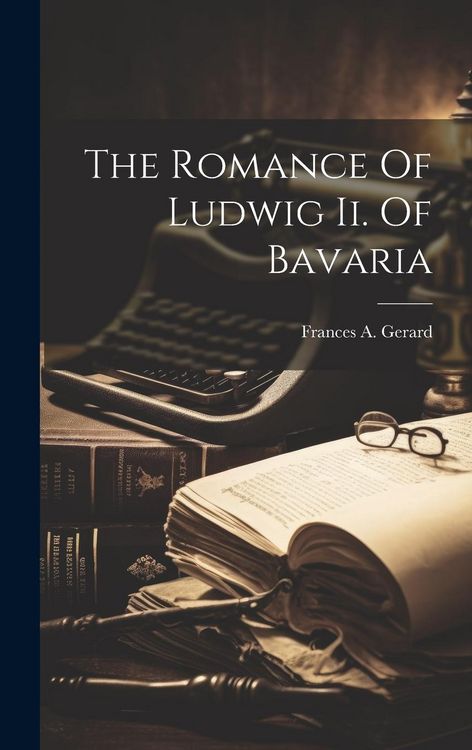 Produktbild: The Romance Of Ludwig Ii. Of Bavaria