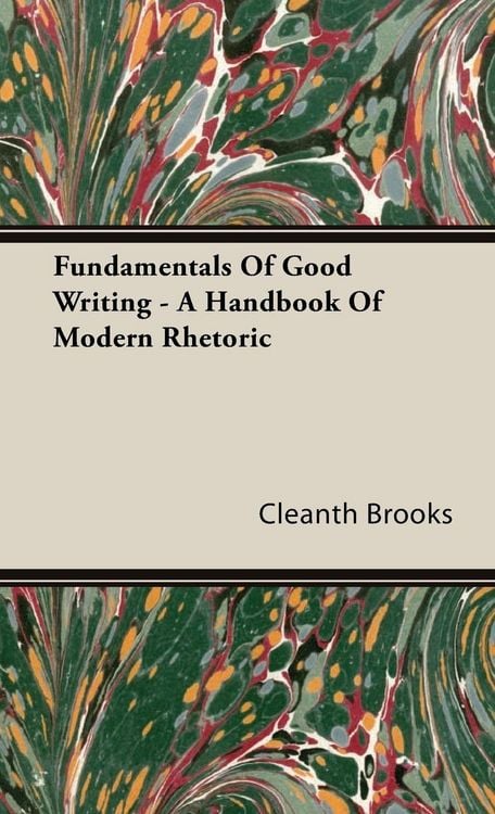 Produktbild: Fundamentals Of Good Writing - A Handbook Of Modern Rhetoric