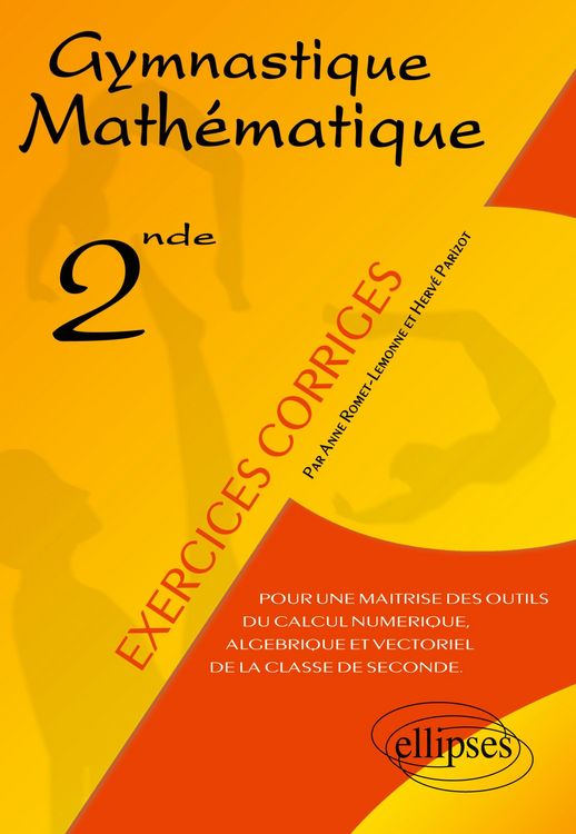 Produktbild: Gymnastique math&eacute;matique - Pour une ma&icirc;trise des outils du calcul num&eacute;rique, alg&eacute;brique et vectoriel de la classe de seconde