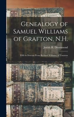Produktbild: Genealogy of Samuel Williams of Grafton, N.H.: Fifth in Descent From Richard Williams, of Taunton