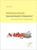 Produktbild: Wellnessurlaub: Garantierte Qualit&auml;t mit G&uuml;tezeichen?