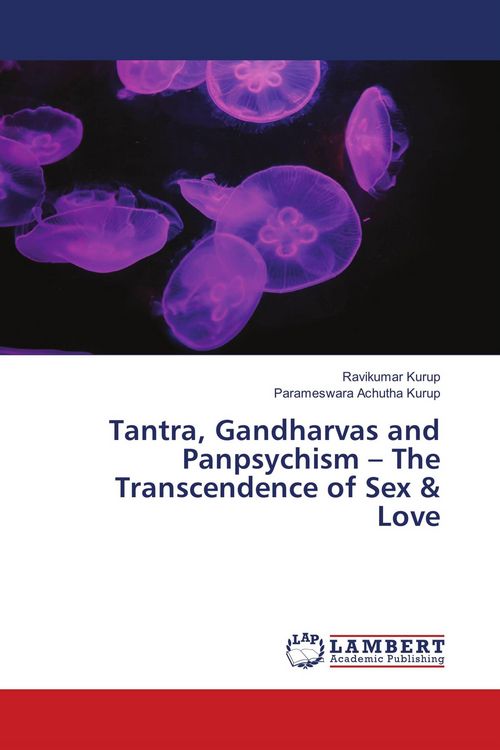Produktbild: Tantra, Gandharvas and Panpsychism - The Transcendence of Sex & Love