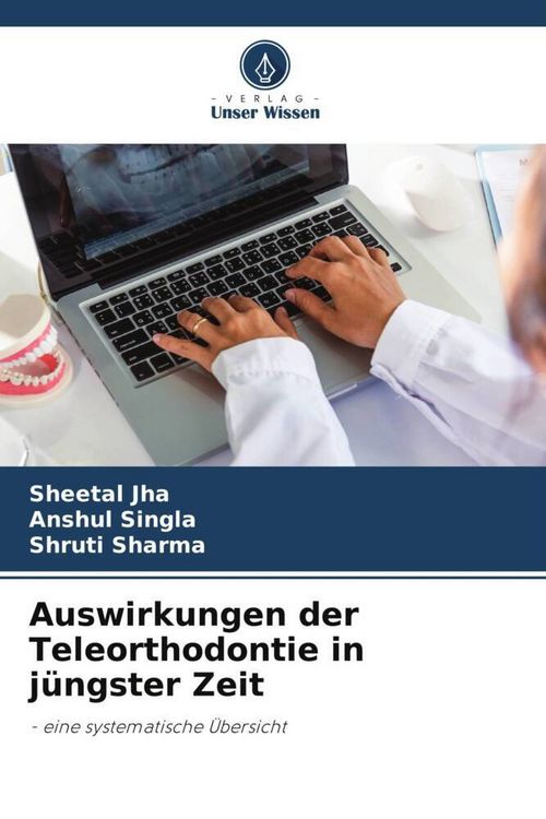 Produktbild: Auswirkungen der Teleorthodontie in j&uuml;ngster Zeit