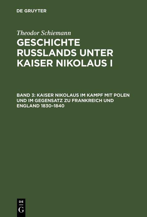 Produktbild: Kaiser Nikolaus im Kampf mit Polen und im Gegensatz zu Frankreich und England 1830-1840