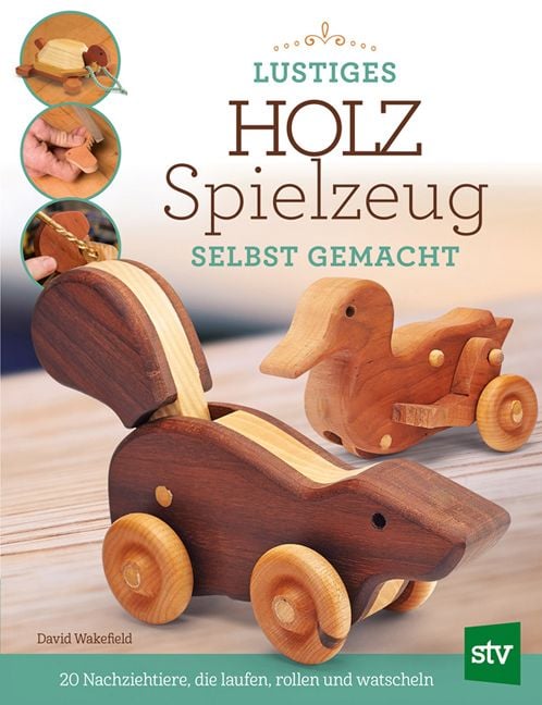 Produktbild: Lustiges Holzspielzeug selbst gemacht!