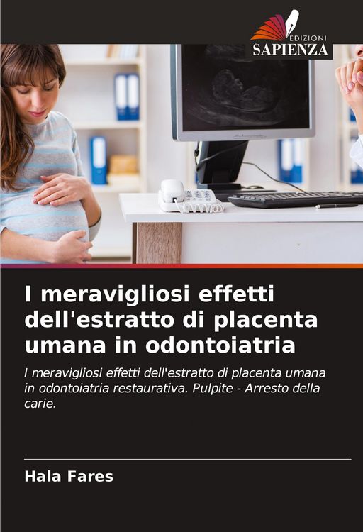 Produktbild: I meravigliosi effetti dell'estratto di placenta umana in odontoiatria
