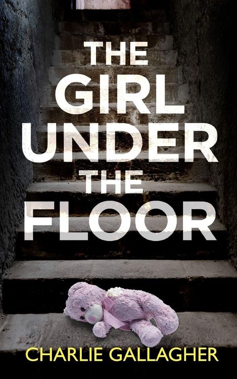 Produktbild: THE GIRL UNDER THE FLOOR an absolutely gripping crime thriller with a massive twist