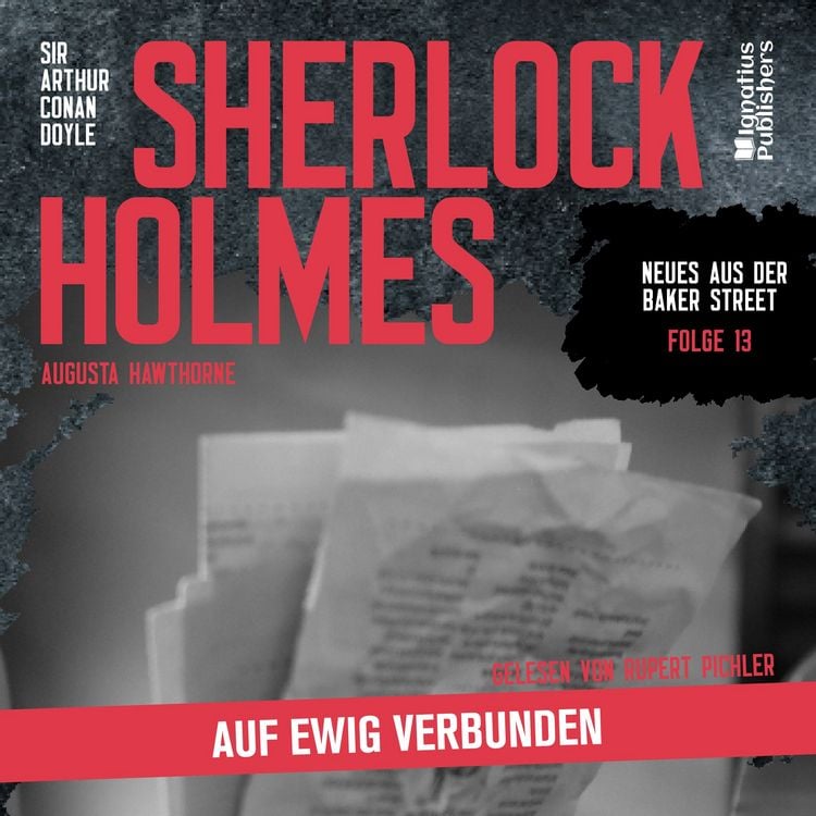 Produktbild: Sherlock Holmes: Auf ewig verbunden (Neues aus der Baker Street, Folge 13)