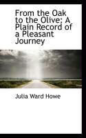 Produktbild: From the Oak to the Olive: A Plain Record of a Pleasant Journey