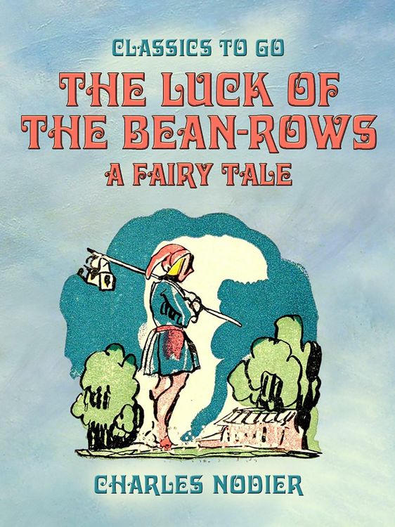 Produktbild: The Luck Of The Bean-Rows, A Fairy Tale