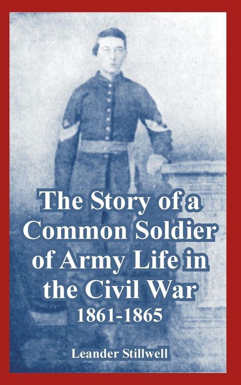 Produktbild: Story of a Common Soldier of Army Life in the Civil War, 1861-1865, The