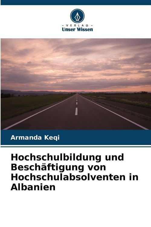 Produktbild: Hochschulbildung und Besch&auml;ftigung von Hochschulabsolventen in Albanien