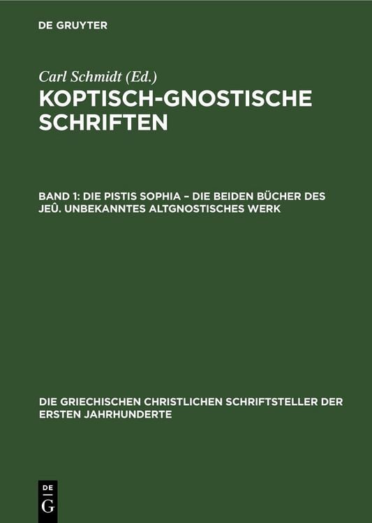 Produktbild: Die Pistis Sophia &ndash; Die beiden B&uuml;cher des Je&ucirc;. Unbekanntes Altgnostisches Werk