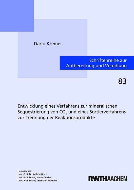 Produktbild: Entwicklung eines Verfahrens zur mineralischen Sequestrierung von CO2 und eines Sortierverfahrens zur Trennung der Reaktionsprodukte