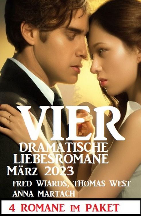 Produktbild: Vier dramatische Liebesromane M&auml;rz 2023