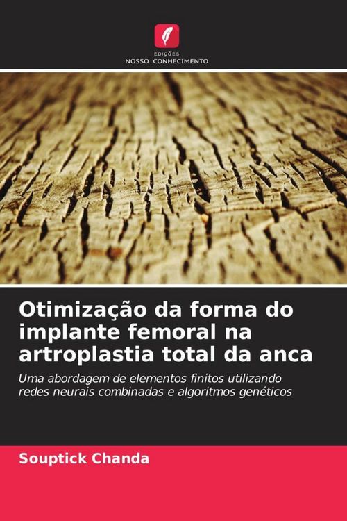 Produktbild: Otimiza&ccedil;&atilde;o da forma do implante femoral na artroplastia total da anca